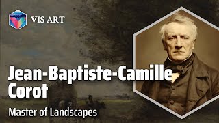 JeanBaptisteCamille Corot Bridging Traditions｜Artist Biography [upl. by Kenaz]