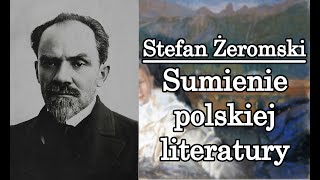 Sumienie polskiej literatury  Stefan Żeromski [upl. by Kenleigh]