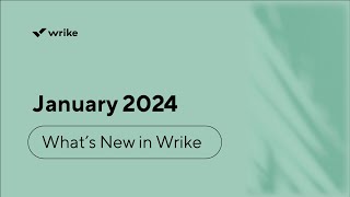 Whats New in Wrike  January 2024 [upl. by Attenat]