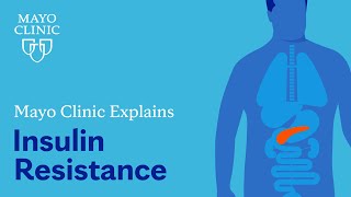 Mayo Clinic Explains Insulin Resistance [upl. by Iglesias]