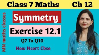 Class 7 Maths  Chapter 12  Symmetry  Ex 121  Q7 To Q10   New NCERT CBSE  202425 [upl. by Athene]