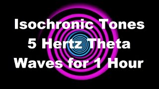 Isochronic Tones 5 Hertz Theta Waves for 1 Hour [upl. by Norit]