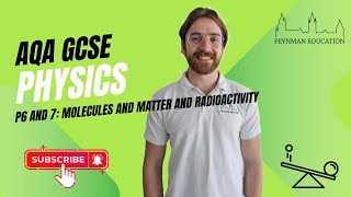 AQA GCSE Physics P6 and 7 Molecules and Matter and Radioactivity  EXPLAINED [upl. by Severin321]