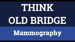 Think Old Bridge  Mammography [upl. by Albertine]