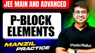 PBlock Elements  PYQs Video Solution  MANZIL Practice Series JEE 2025 [upl. by Tengler]