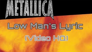 Metallica  Low Mans Lyric Official Video [upl. by Adraynek]