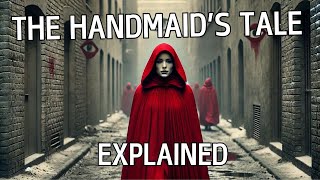 The Handmaids Tale  Explained [upl. by Irv808]