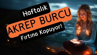 Akrep Burcu Haftalık  Fırtına Kopacak [upl. by Anilram345]