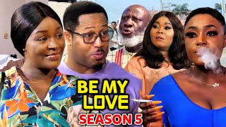 BE MY LOVE SEASON 5  New Trending Movie Chacha EkeMike EzuruonyeLizzy Gold 2022 Latest Movie [upl. by Anigal]