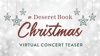 A Deseret Book Christmas  Virtual Concert Teaser [upl. by Gosselin]