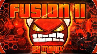 Geometry Dash  Fusion II 100 GAMEPLAY Online Manix648 INSANE DEMON [upl. by Ursal]