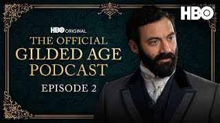 The Official Gilded Age Podcast  Ep 2 “Money Isn’t Everything”  HBO [upl. by Refitsirhc826]