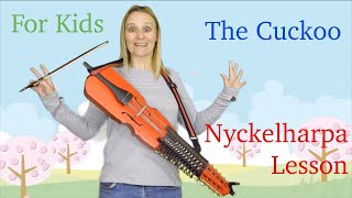 The Cuckoo  Nyckelharpa Lesson for Children [upl. by Isteb]