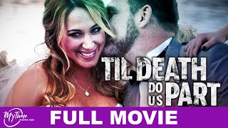 Til Death Do Us Part  Full Thriller Movie  Haylie Duff Ty Olsson  MyTimeMoviesNow [upl. by Fromma]