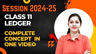 Class 11 Accounts  Ledger  complete introduction in one video  session 202425 [upl. by Aihcsrop729]