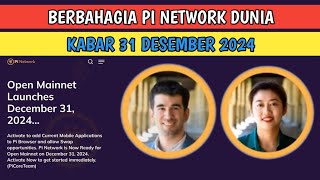 31 DESEMBER 2024 PELUNCURAN RESMI MAINNET PI NETWORK SUKSES  PI NETWORK HARI INI [upl. by Aihseyn]