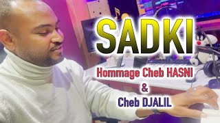 SADKI  Kelmt Nebghik  Galbi Hassas  Enfin  Cover Cheb Hasni X Cheb Djalil [upl. by Hildick]