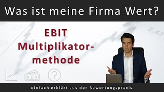 Was ist mein Unternehmen wert Bsp Unternehmensbewertung für den Mittelstand mit EBITMultiplikator [upl. by Caruso]