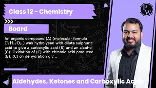 An organic compound A molecular formula C8H16O2  was hydrolysed with dilute sulphuric acid [upl. by Audley612]