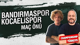 Bandırmaspor  Kocaelispor Maç Önü Değerlendirmesi I Trendyol TFF 1 Lig [upl. by Shugart776]