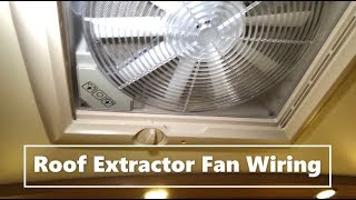 Caravan Roof Extractor FanVent Wiring amp Operation Demo [upl. by Aserej]