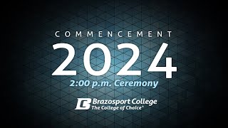 Brazosport College 2024 Commencement 2PM [upl. by Allis]