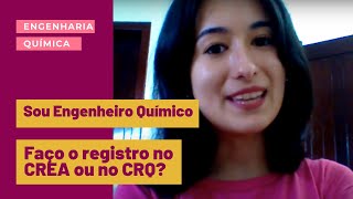 SOU ENGENHEIRO QUÍMICO  FAÇO O REGISTRO NO CREA OU NO CRQ [upl. by Novehs]