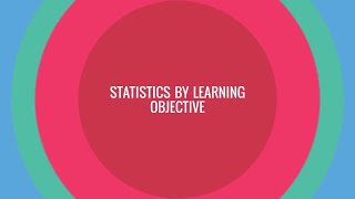 Statistics by Learning Objective [upl. by Starling]