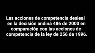 LAS ACCIONES DE COMPETENCIA DESLEAL EN LA DECISIÓN ANDINA 486 DE 2000 [upl. by Derfliw]