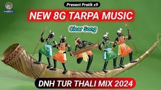 NEW 8G TARPA MUSIC 2024 DNH TUR THALI JUMP STYLE MIXED PRATIK X9 [upl. by Rosanna854]