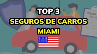 🥇 TOP 3 Seguros de Carros en MIAMI Estados Unidos [upl. by Remus]