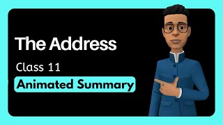 The Address Class 11 animated summary [upl. by Garth]