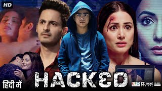 Hacked Full Movie  Hina Khan Rohan Shah Mohit Malhotra Tanvi Thakkar  Review amp Facts [upl. by Victor]