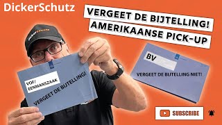 VERGEET DE BIJTELLING  Amerikaanse pickup  Eenmanszaak  VOF  BV [upl. by Yttak]