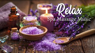 Beautiful Relaxing Music for Stress Relief  Spa Massage Music Relaxation Meditation Relaxation [upl. by Osicnarf]