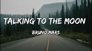 Bruno Mars  Talking To The Moon Lyrics [upl. by Frear]