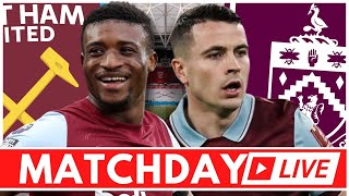 WEST HAM 22 BURNLEY  MATCHDAY LIVE  PREMIER LEAGUE [upl. by Gahl]