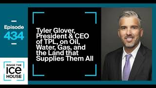 Episode 434 Tyler Glover President amp CEO of TPL on Oil Water Gas and the Permian Basin [upl. by Philippa]