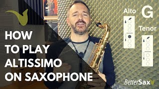 How to Play Altissimo on Saxophone alto and tenor [upl. by Alegnatal671]