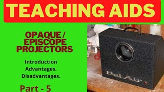 opaque or episcope projector types of teaching aids advantages and limitations [upl. by Yenal596]