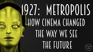 1927 Metropolis  How Cinema Changed the Way We See the Future [upl. by Adnoyek]