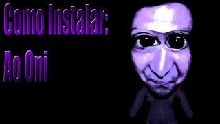 Como instalar Ao Oni PTBR [upl. by Krakow]