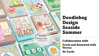 44 Cards  Doodlebug Seaside Summer  Collaboration with Fresh and Renewed with Teresa [upl. by Koralie73]