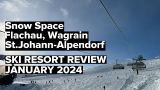 Snow Space  Flachau Wagrain StJohannAlpendorf  Ski Resort Review  Jan 2024 [upl. by Edrahc]