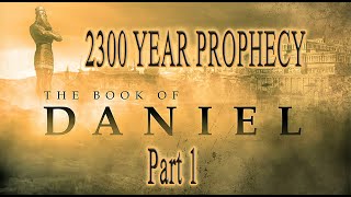 The 2300 Year Prophecy And The Year 1844 [upl. by Shelman]