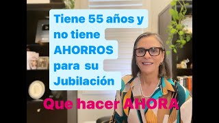 Se acerca a la edad de jubilación y no tiene AHORROS para la jubilación Que hacer AHORA [upl. by Ahsinuq]