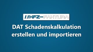 Mit KFZFaktura eine DAT Schadenskalkulation erstellen und importieren [upl. by Hetty]