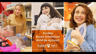 Evidea Bursa Anatolium AVM’de Açılıyor 🧡 [upl. by Horacio722]