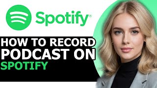 How to Safely Record Podcast on Spotify FULL GUIDE [upl. by Jem247]