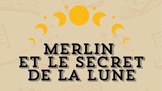 Merlin et le secret de la lune [upl. by Michaud]